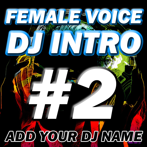 Female Voice Custom DJ Intro