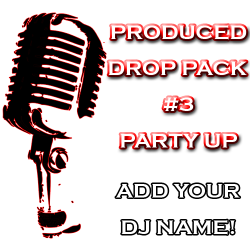 Custom DJ Pack - Produced Drop Pack #3 - Party Up