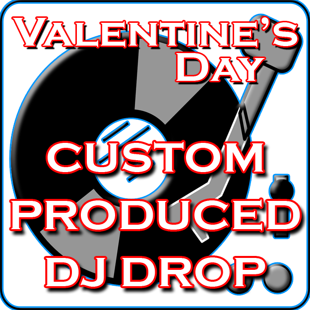 Custom DJ Drops - Valentine's Day