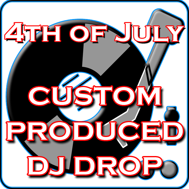 Custom DJ Drops - 4th of July