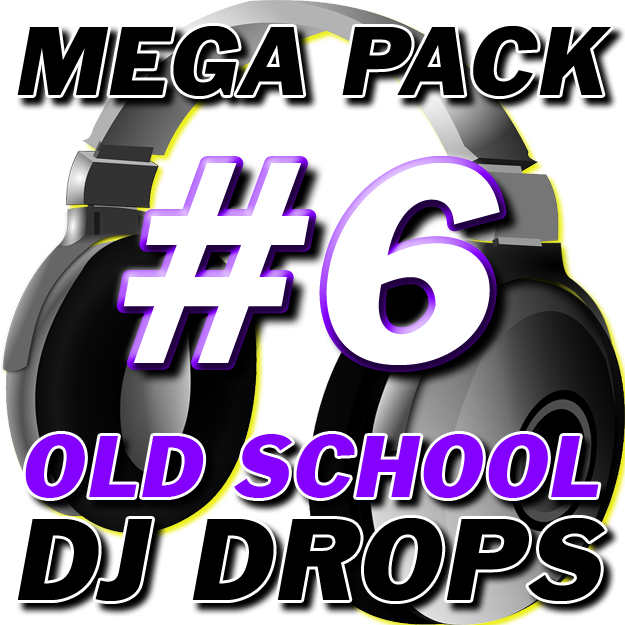 DJ Drops Mega Pack #6 - Old School DJ Drops