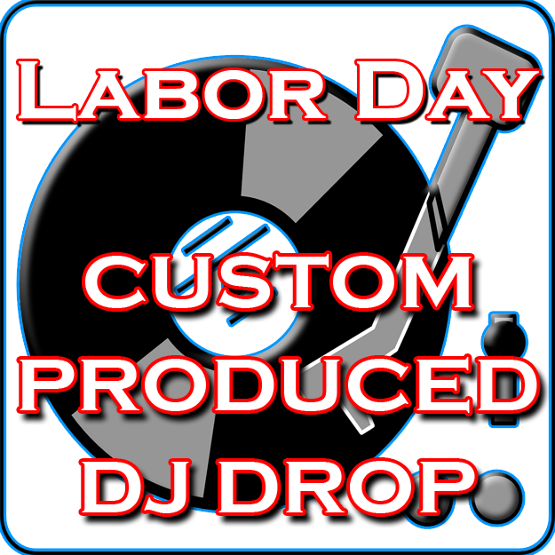 Custom DJ Drops - Labor Day