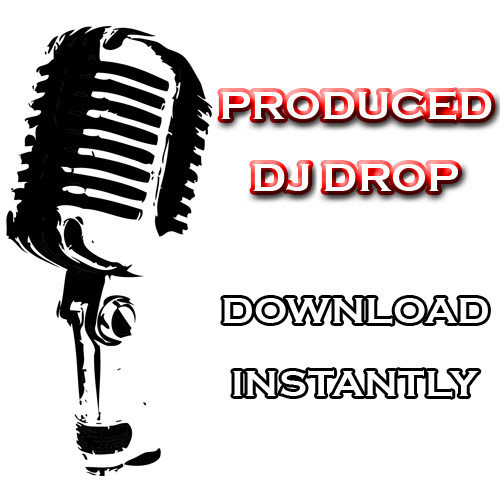 Produced DJ Drop - Instant Download