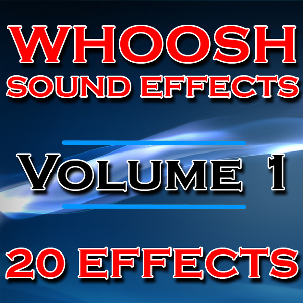 Whoosh Sound Effects Volume 1